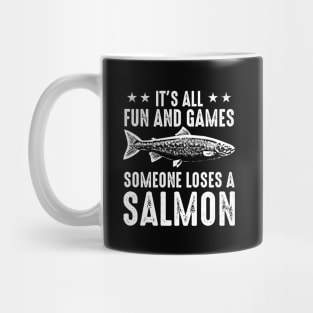 It's All Fun And Games Until Someone Loses A Salmon Mug